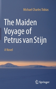 Hardcover The Maiden Voyage of Petrus Van Stijn Book