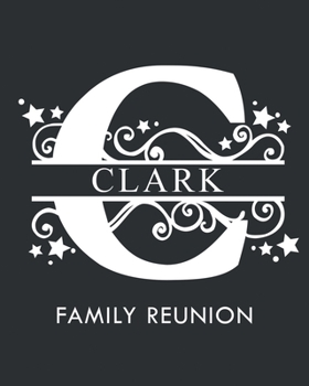 Paperback Clark Family Reunion: Personalized Last Name Monogram Letter C Family Reunion Guest Book, Sign In Book (Family Reunion Keepsakes) Book