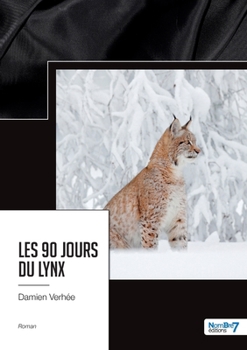 Paperback Les 90 jours du lynx [French] Book