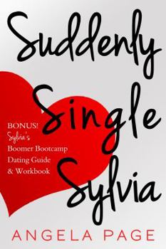 Paperback Suddenly Single Sylvia: Plus Boomer Dating Guide Book