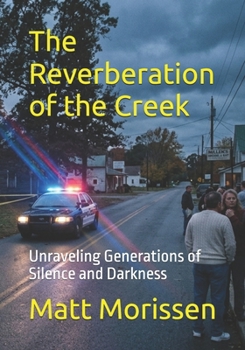 The Reverberation of the Creek: Unraveling Generations of Silence and Darkness (The Last Bell)