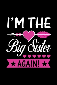 I Am the Big Sister Again: Blank Lined Notebook Journal for Work, School, Office 6x9 110 page