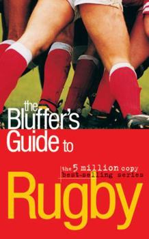 The Bluffer's Guide to Rugby - Book  of the Bluffer's Guide to ...