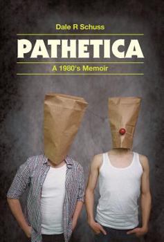 Hardcover Pathetica: A 1980's Memoir Book