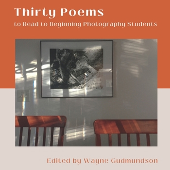 Paperback Thirty Poems to Read to Beginning Photography Students Book