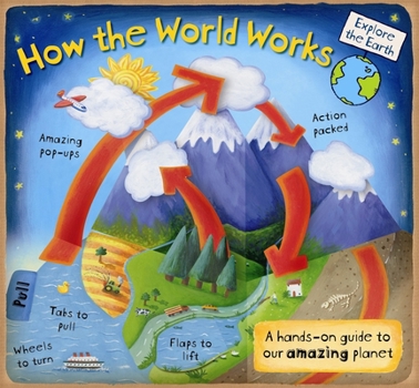 Hardcover How the World Works: A Hands-On Guide to Our Amazing Planet Book