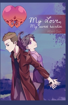 My Love, My Sweet Burden: Author's Edition (Immortalis Fides)