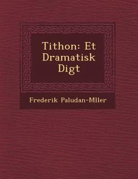 Paperback Tithon: Et Dramatisk Digt [Danish] Book