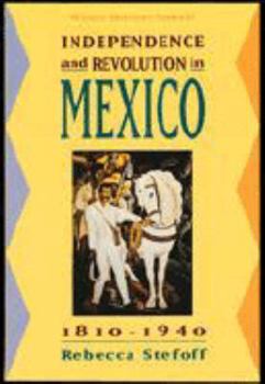 Hardcover Independence and Revolution in Mexico, 1810-1940 Book