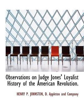 Paperback Observations on Judge Jones' Loyalist History of the American Revolution. Book
