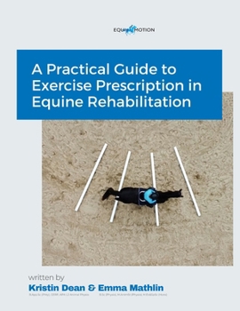 Paperback A Practical Guide to Exercise Prescription in Equine Rehabilitation Book