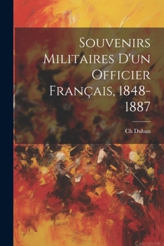 Paperback Souvenirs Militaires D'un Officier Français, 1848-1887 [French] Book