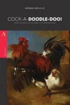 Cock-A-Doodle-Doo! Or, The Crowing of the Noble Cock Beneventano