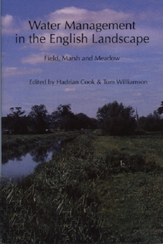 Paperback Water Management in the English Landscape: Field, Marsh and Meadow Book