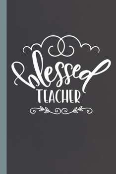 Blessed Teacher: Lined Notebook for Teachers