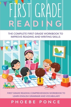 Paperback First Grade Reading Masterclass: The Complete First Grade Workbook To Improve Reading and Writing Skills - First Grade Reading Comprehension Workbook Book