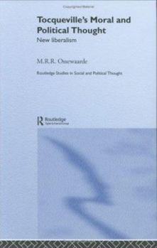 Tocqueville's Political and Moral Thought: New Liberalism