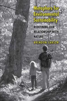 Hardcover Metaphors for Environmental Sustainability: Redefining Our Relationship with Nature Book