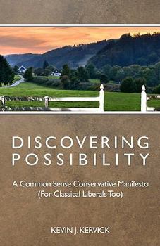 Paperback Discovering Possibility: A Common Sense Conservative Manifesto (For Classical Liberals Too) Book