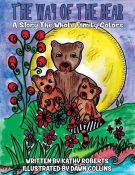 Paperback The Way of the Bear: A Story the Whole Family Colors Book