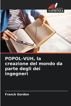 Paperback POPOL-VUH, la creazione del mondo da parte degli dei ingegneri [Italian] Book