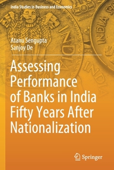 Paperback Assessing Performance of Banks in India Fifty Years After Nationalization Book