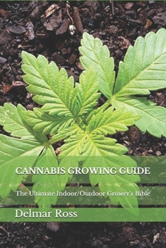 Paperback Cannabis Growing Guide: The Ultimate Indoor/Outdoor Grower's Bible Book