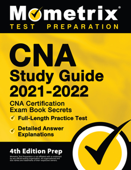 Paperback CNA Study Guide 2021-2022 - CNA Certification Exam Book Secrets, Full-Length Practice Test, Detailed Answer Explanations: [4th Edition Prep] Book