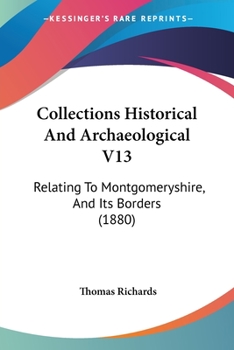 Paperback Collections Historical And Archaeological V13: Relating To Montgomeryshire, And Its Borders (1880) Book