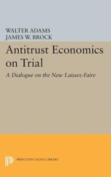 Paperback Antitrust Economics on Trial: A Dialogue on the New Laissez-Faire Book