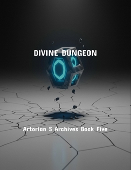 Paperback Divine Dungeon: Artorian S Archives Book Five Book