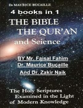 Paperback The Bible, the Qu'ran and Science: The Holy Scriptures Examined in the Light of Modern Knowledge: 4 books in 1 Book