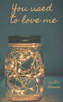You Used To Love Me (Take Me Out Series) - Book #1 of the Take Me Out