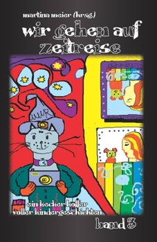 Wir gehen auf Zeitreise Band 3: Ein kecker Koffer voller Kindergeschichten (German Edition)