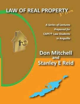 Paperback Law of Real Property (Third Edition): A Series of Lectures Prepared for CAPE Law Students in Anguilla Book