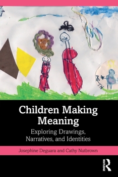 Paperback Children Making Meaning: Exploring Drawings, Narratives, and Identities Book