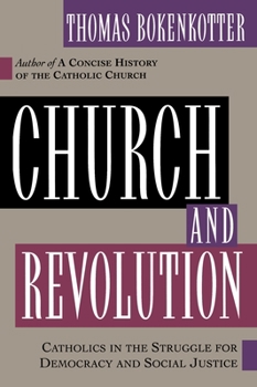 Paperback Church and Revolution: Catholics in the Struggle for Democracy and Social Justice Book