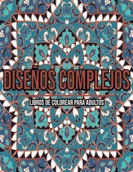 Paperback Diseños Complejos: libros de colorear para adultos [Spanish] Book
