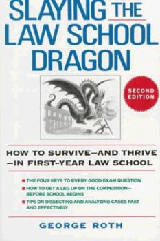 Paperback Slaying the Law School Dragon: How to Survive--And Thrive--In First-Year Law School Book