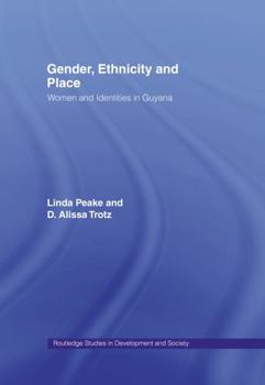 Hardcover Gender, Ethnicity and Place: Women and Identity in Guyana Book