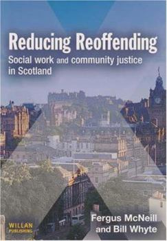 Paperback Reducing Reoffending: Social Work and Community Justice in Scotland Book