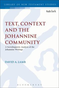 Paperback Text, Context and the Johannine Community: A Sociolinguistic Analysis of the Johannine Writings Book