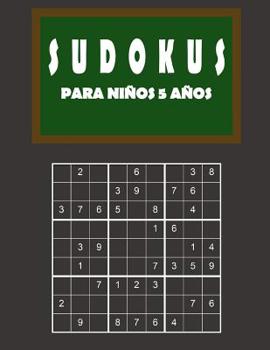 Sudokus para ni�os 5 a�os: 150 Adivinanza - f�cil - medio - dif�cil - Con soluciones 9x9 Cl�sico puzzle -Juego De L�gica