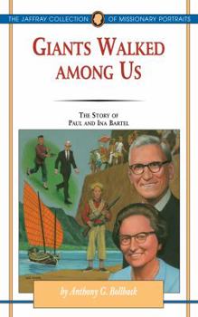 Paperback Giants Walked Among Us: The Story of Paul and Ina Bartel Book