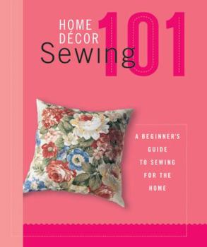Spiral-bound Home Decor Sewing 101: A Beginners Guide to Sewing for the Home Book