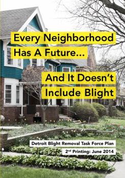 Paperback Every Neighborhood Has a Future... and It Doesn't Include Blight Book