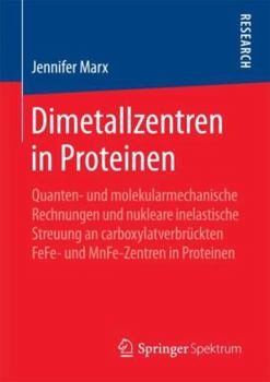 Paperback Dimetallzentren in Proteinen: Quanten- Und Molekularmechanische Rechnungen Und Nukleare Inelastische Streuung an Carboxylatverbrückten Fefe- Und Mnf [German] Book