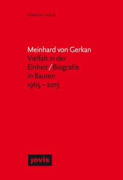 Hardcover Meinhard Von Gerkan - Vielfalt in Der Einheit / Biografie in Bauten 1965-2015: Die Autorisierte Biografie [German] Book