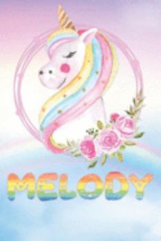 Melody: Melody's Unicorn Personal Custom Named Diary Planner Perpetual Calander Notebook Journal 6x9 Personalized Customized Gift For Someone Who's Surname is Melody Or First Name Is Melody