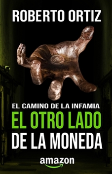 Paperback El camino de la infamia: El otro lado de la moneda [Spanish] Book